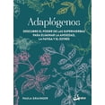 thumbnail image 1 of ADAPTOGENOS GAIA EDICIONES DESCUBRE EL PODER DE LAS SUPERHIERBAS RUSTICO, 1 of 2
