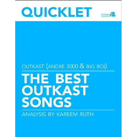 Quicklet on The Best Outkast Songs: Lyrics and Analysis - (The Best Of Outkast)