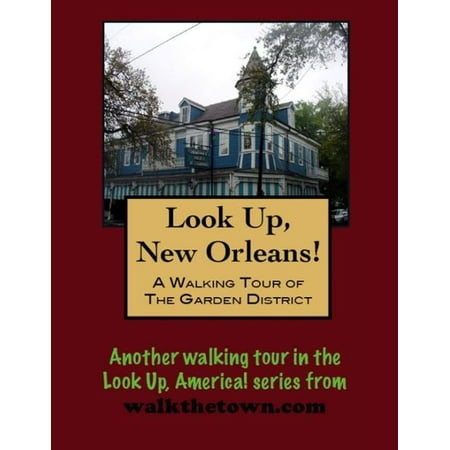 A Walking Tour of The New Orleans Garden District -