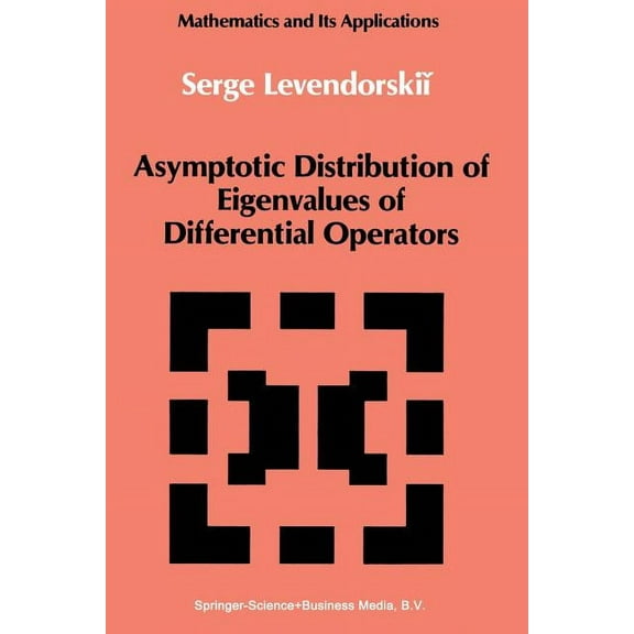 Mathematics and Its Applications Asymptotic Distribution of Eigenvalues of Differential Operators, Book 53, (Paperback)