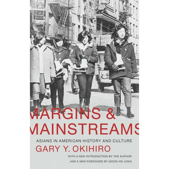 Margins and Mainstreams: Asians in American History and Culture, (Paperback)