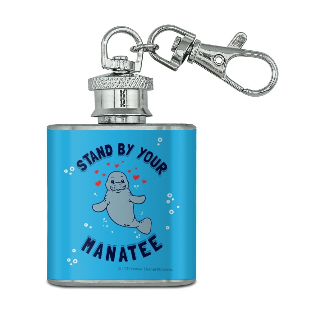 Stand By Your Manatee Man Love Funny Humor Stainless Steel 1oz Mini Flask Key Chain