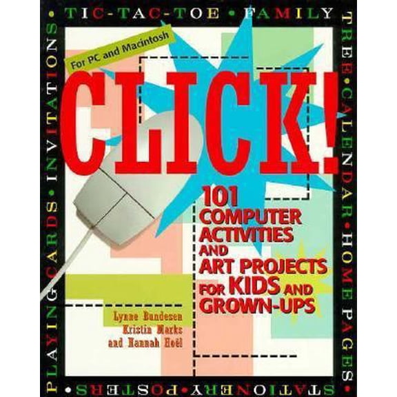 Pre-Owned CLICK: 101 Computer Activities and Art Projects for Kids & Grown-ups (Paperback) 0684832151 9780684832159