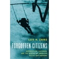 thumbnail image 1 of Pre-Owned Forgotten Citizens: Deportation, Children, and the Making of American Exiles and Orphans (Hardcover) 0190211121 9780190211127, 1 of 1