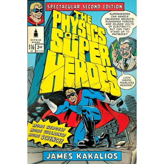 The Physics of Superheroes: More Heroes! More Villains! More Science! Spectacular Second Edition, (Paperback)