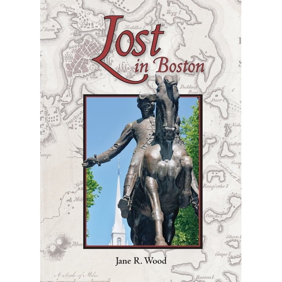 Books by Jane R. Wood Lost in Boston, Book 5, (Paperback)