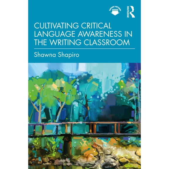 Cultivating Critical Language Awareness in the Writing Classroom, (Paperback)