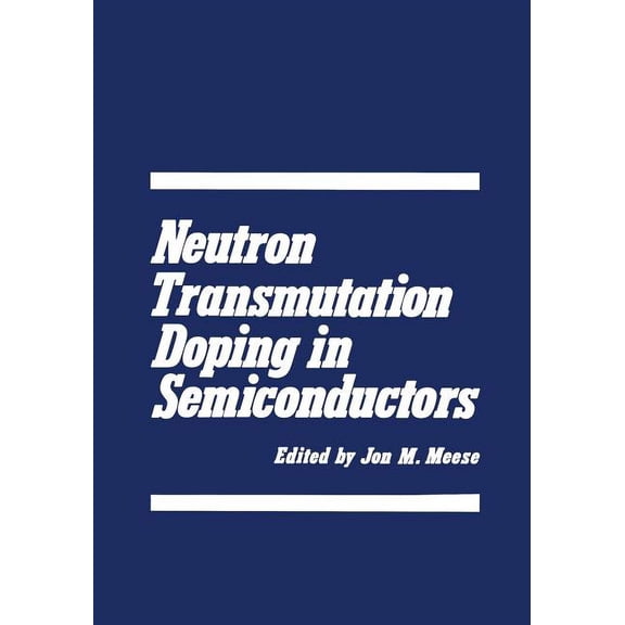 Neutron Transmutation Doping in Semiconductors, (Paperback)
