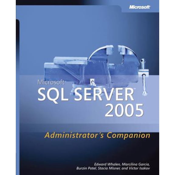 Pre-Owned Microsoft SQL Server(TM) 2005 Administrator's Companion (Pro - Administrator's Companion) (Hardcover) 0735621985 9780735621985