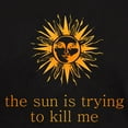 thumbnail image 3 of CafePress - The Sun Is Trying To Kill Me Dark T Shirt - Men's Classic Graphic Cotton T-Shirt, 3 of 4