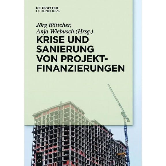 Krise und Sanierung von Projektfinanzierungen, (Hardcover)