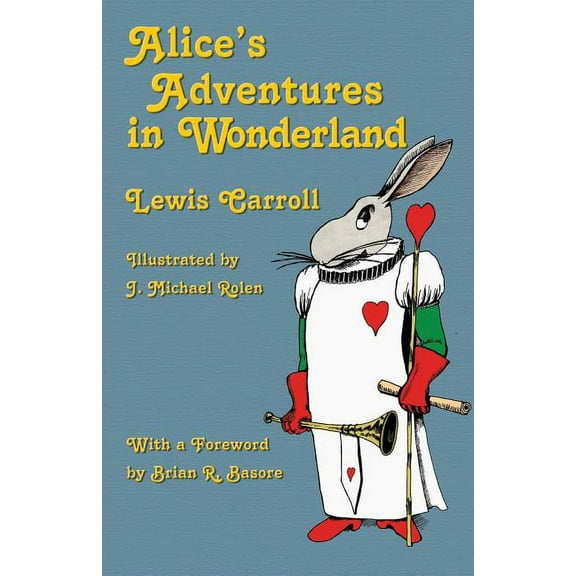 Alice's Adventures in Wonderland: Illustrated by J. Michael Rolen