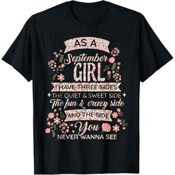 NETHOUSE Women's Birthday T-Shirt - September Girl I Have Three Sides - Floral Design with Bold Quote - Cotton Blend Tee - Sizes S to 5XL