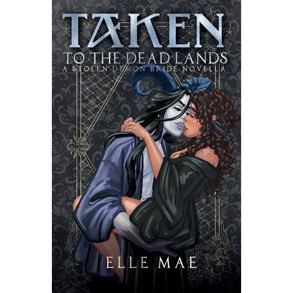 Taken to the Deadlands: A Sapphic Demon Auction Romance, (Paperback)