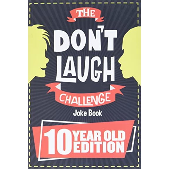 Pre-Owned The Don't Laugh Challenge - 10 Year Old Edition (Paperback) 1951025199 9781951025199