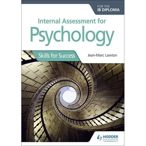 New - Internal Assessment for Psychology for the IB Diploma: Hodder Education Group 9781510449527 1510449523
