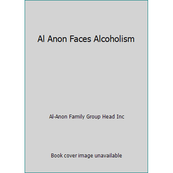 Pre-Owned Al Anon Faces Alcoholism (Hardcover) 0910034559 9780910034555