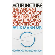 Acupuncture: The Ancient Chinese Art of Healing and How It Works Scientifically [Paperback - Used]