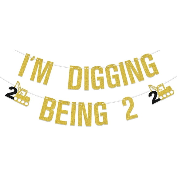 I'm Digging Being 2 Banner - 2nd Birthday Decorations for Bo- Construction Birthday Banner Gold