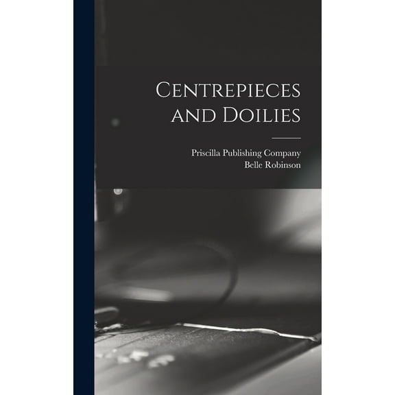 Centrepieces and Doilies (Hardcover)