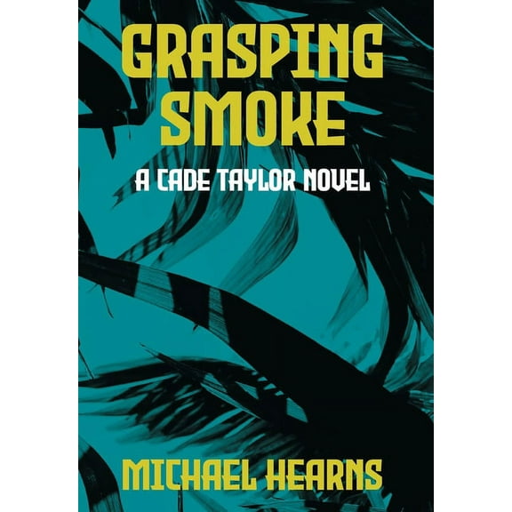 Grasping Smoke: A Cade Taylor Novel, (Hardcover)