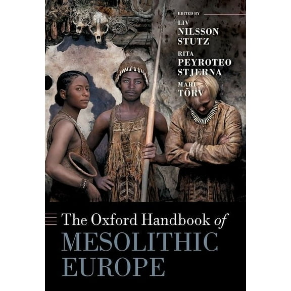 Oxford Handbooks The Oxford Handbook of Mesolithic Europe, (Hardcover)