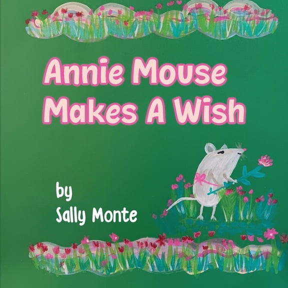 Annie Mouse Makes a Wish, (Paperback)