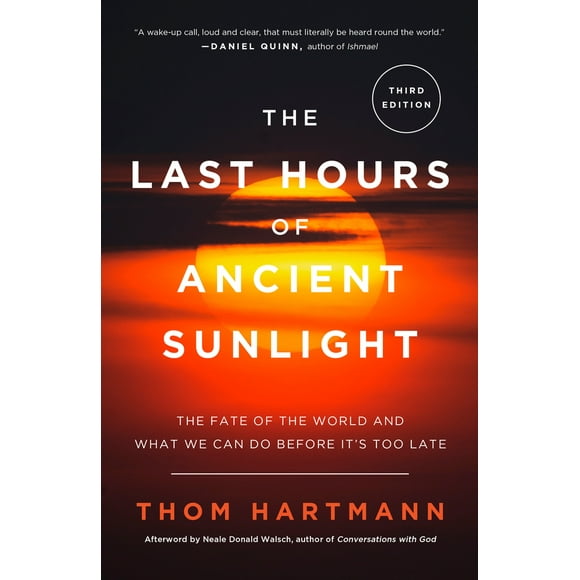 Pre-Owned The Last Hours of Ancient Sunlight: Revised and Updated Third Edition: The Fate of the World and What We Can Do Before It's Too Late (Paperback) 1400051576 9781400051571