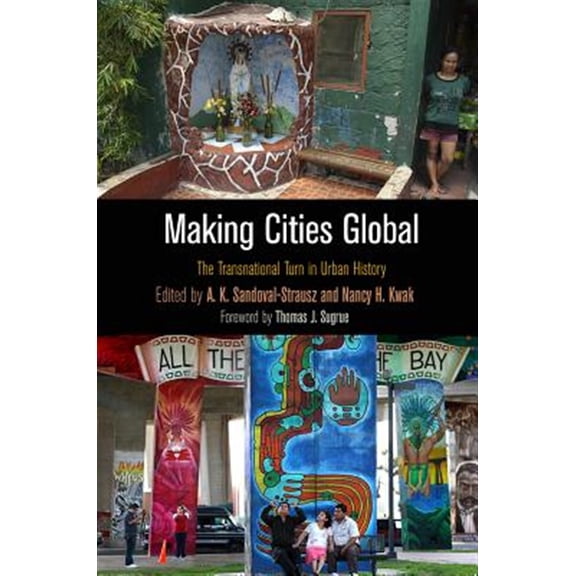 Pre-Owned Making Cities Global: The Transnational Turn in Urban History Paperback