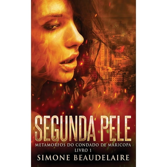 Metamorfos Do Condado de Maricopa Segunda Pele, Book 1, (Hardcover)