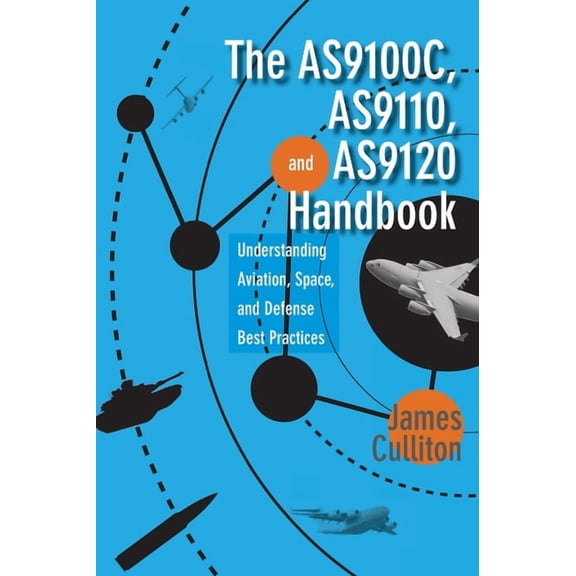 The AS9100C, AS9110, and AS9120 Handbook (Hardcover)