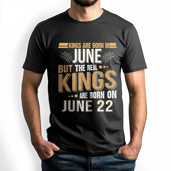 Real Kings Are Born on June 22 T-Shirt - Funny Birthday Gift for Men