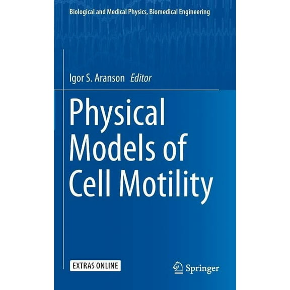 Biological and Medical Physics, Biomedic Physical Models of Cell Motility, (Hardcover)