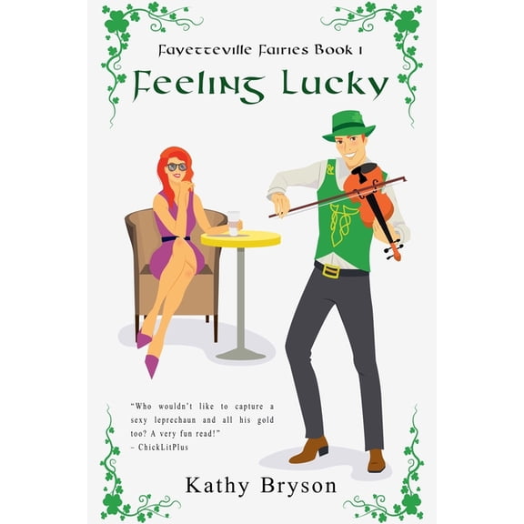 The Fayetteville Fairies Feeling Lucky, Book 1, (Paperback)