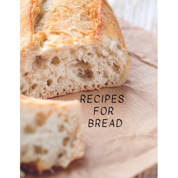 Writing Recipes, Bread Recipe Book, Large 100 Pages, Practical and Extended 8.5 x 11 inches