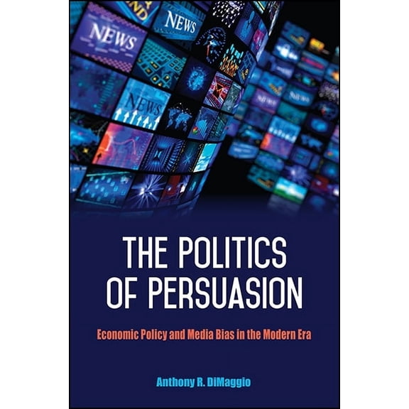 The Politics of Persuasion (Paperback)