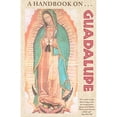 thumbnail image 1 of Pre-Owned A Handbook on Guadalupe (Paperback) 1601140061 9781601140067, 1 of 1