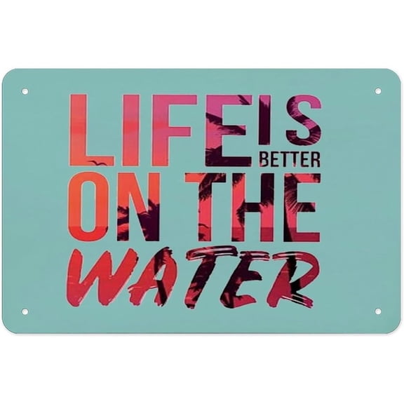 Coastal Beach Metal Tin Sign Wall Art, Life Is Better on the Water, 8 x 12 Inch Summer Nautical Home Decor