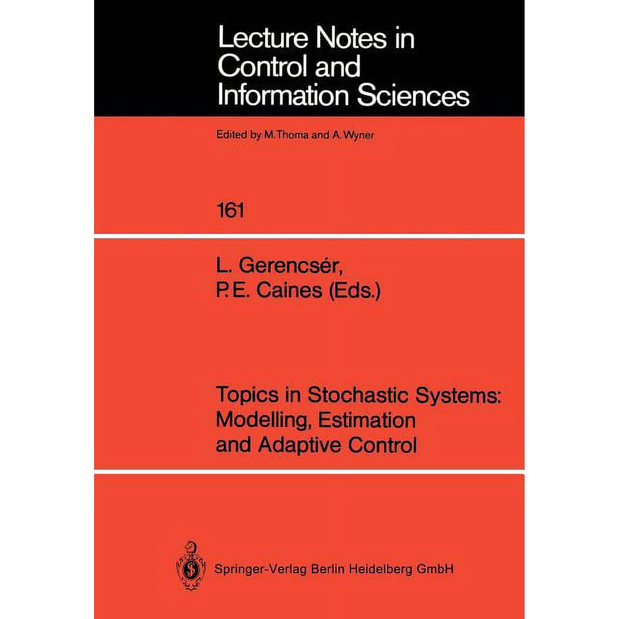 Lecture Notes in Control and Information Topics in Stochastic Systems: Modelling Estimation and Adaptive Control Book 161 (Paperback)