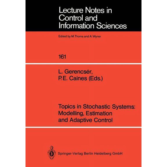 Lecture Notes in Control and Information Topics in Stochastic Systems: Modelling, Estimation and Adaptive Control, Book 161, (Paperback)