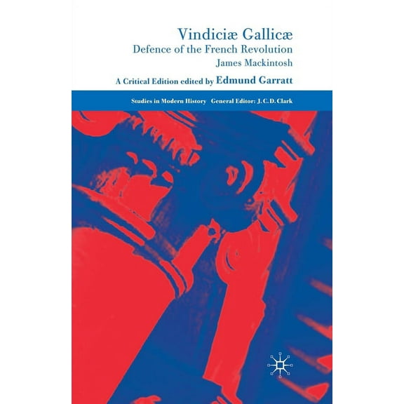 Studies in Modern History Vindiciæ Gallicæ: Defence of the French Revolution: A Critical Edition, (Paperback)