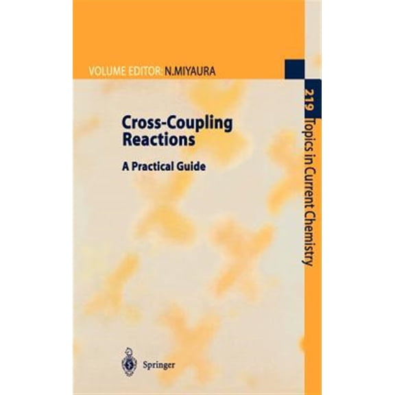 Pre-Owned Topics in Current Chemistry: Cross-Coupling Reactions: A Practical Guide (Hardcover)