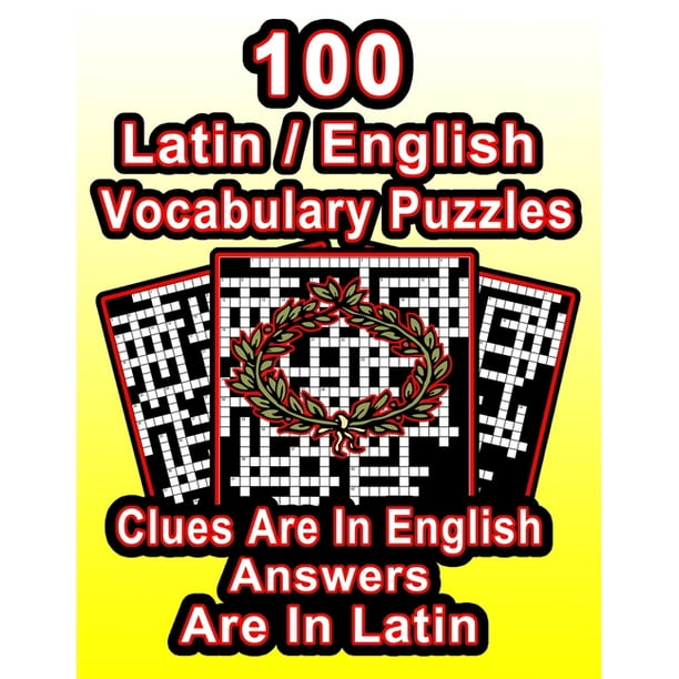 On Target Puzzles: 100 Latin/English Vocabulary Puzzles : Learn Latin By Doing FUN Puzzles!, 100 8.5 x 11 Crossword Puzzles With Clues In English, ...