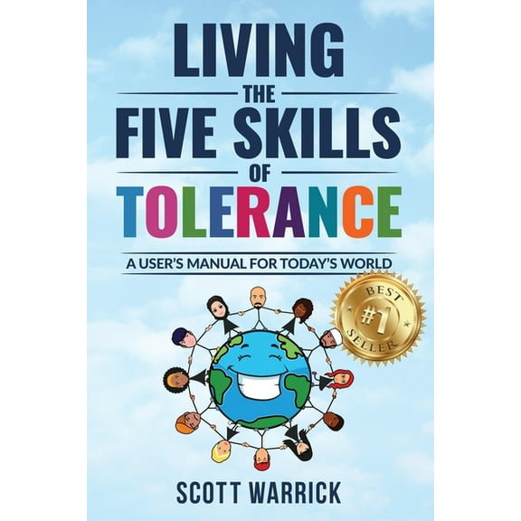 Living The Five Skills of Tolerance: A User's Manual for Today's World, (Paperback)