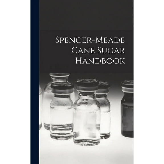 Spencer-meade Cane Sugar Handbook (Hardcover)