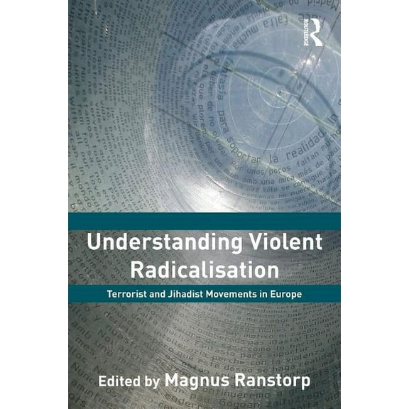 Political Violence Understanding Violent Radicalisation: Terrorist and Jihadist Movements in Europe, (Paperback)