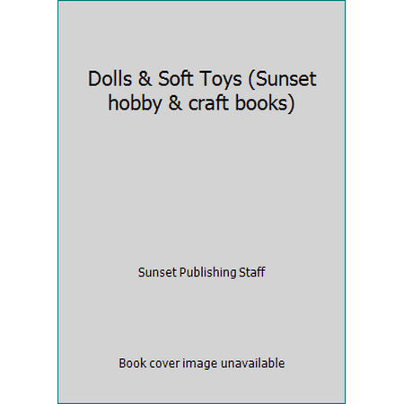 Dolls & Soft Toys (Sunset hobby & craft books) [Hardcover - Used]