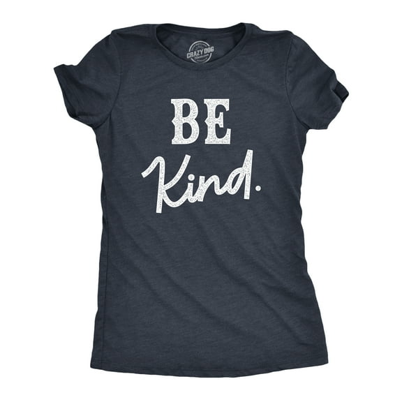 Womens Be Kind T Shirt Cute Positive Message Text Tee for Ladies Womens Graphic Tees