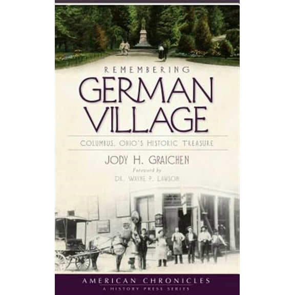 Remembering German Village: Columbus, Ohio's Historic Treasure (Hardcover)