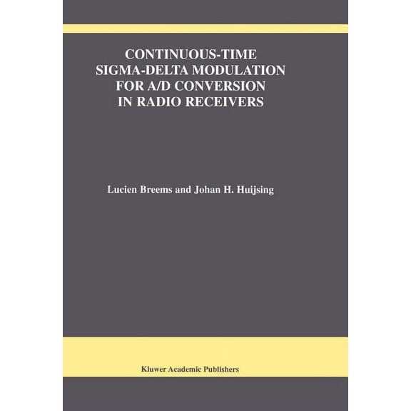 The Springer International Engineering a Continuous-Time Sigma-Delta Modulation for A/D Conversion in Radio Receivers, Book 634, (Paperback)